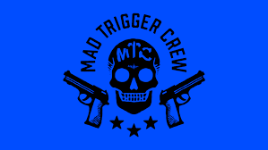 Mad Trigger Crew